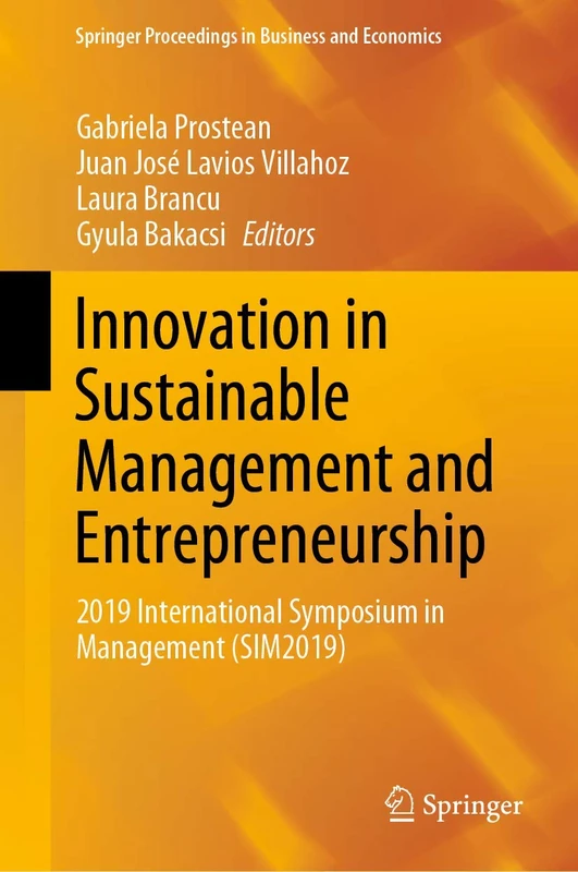 Innovation in Sustainable Management and Entrepreneurship: 2019 International Symposium in Management (SIM2019) (Springer Proceedings in Business and Economics)