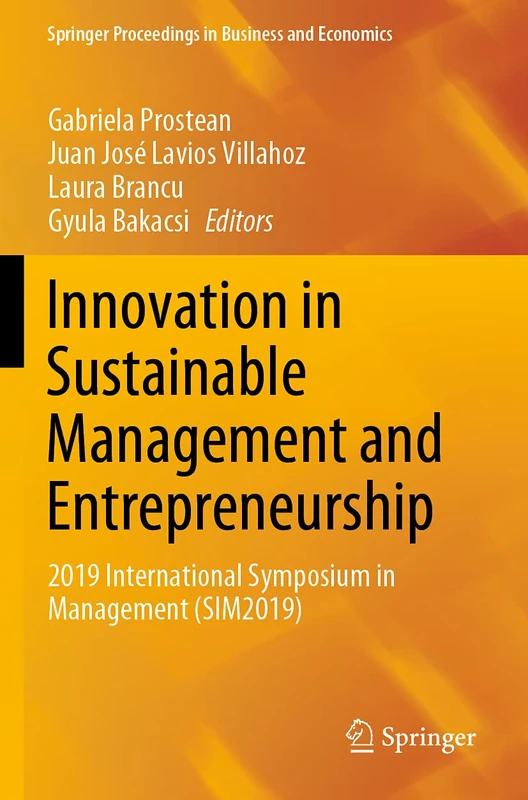 Innovation in Sustainable Management and Entrepreneurship: 2019 International Symposium in Management (SIM2019) (Springer Proceedings in Business and Economics)