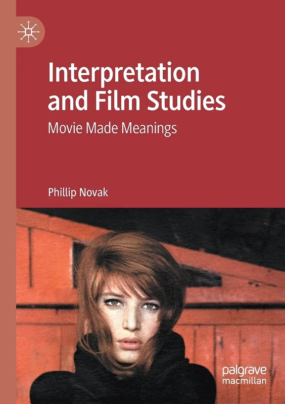 Interpretation and Film Studies: Movie Made Meanings