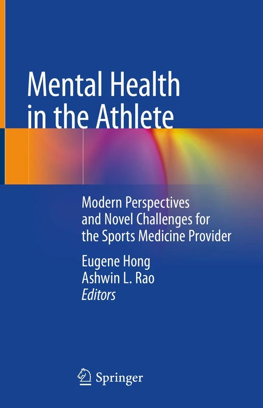 Mental Health in the Athlete: Modern Perspectives and Novel Challenges for the Sports Medicine Provider
