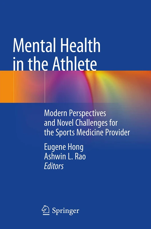 Mental Health in the Athlete: Modern Perspectives and Novel Challenges for the Sports Medicine Provider