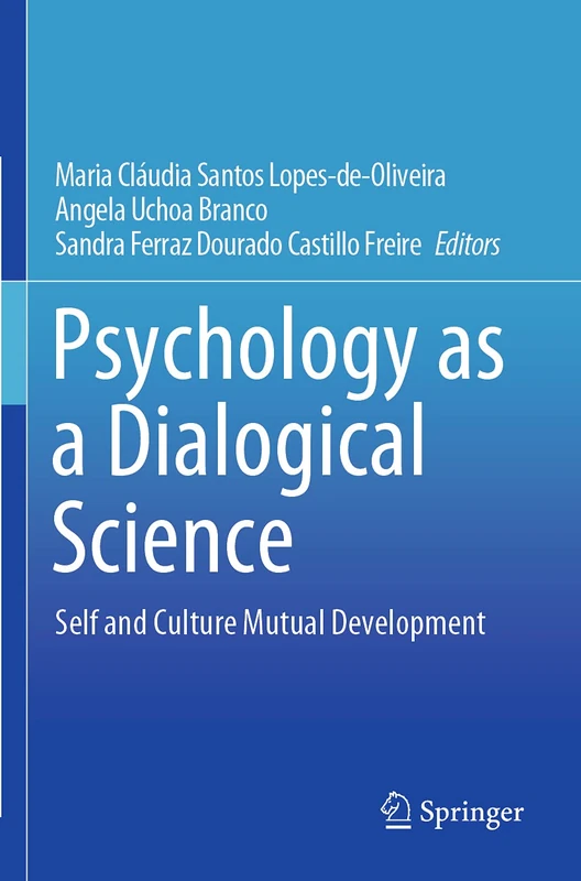 Psychology as a Dialogical Science: Self and Culture Mutual Development
