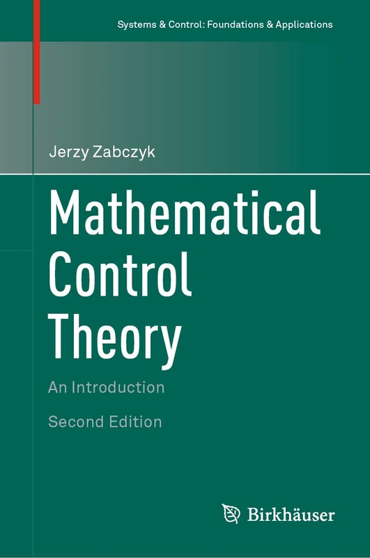 Mathematical Control Theory: An Introduction (Systems & Control: Foundations & Applications)