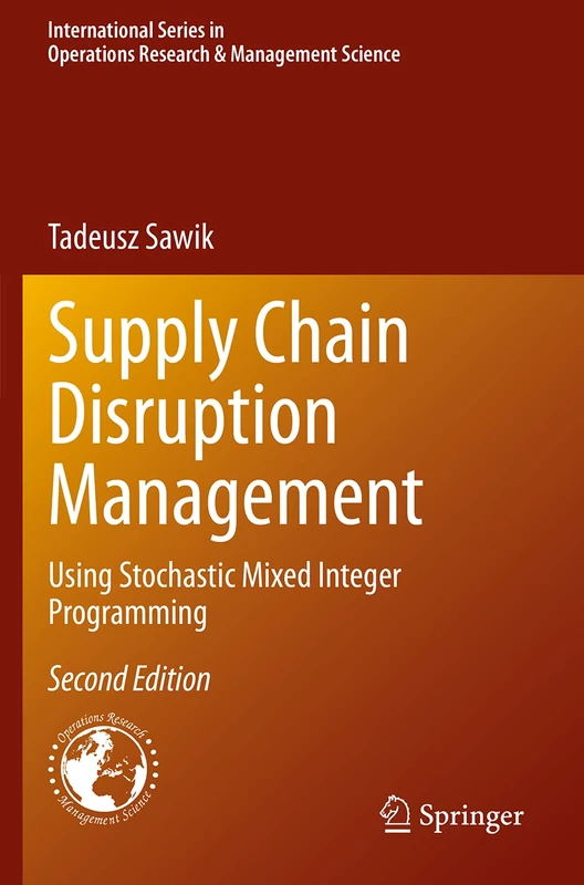 Supply Chain Disruption Management: Using Stochastic Mixed Integer Programming: 291 (International Series in Operations Research & Management Science, 291)
