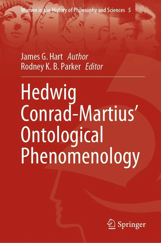 Hedwig Conrad-Martius’ Ontological Phenomenology: 5 (Women in the History of Philosophy and Sciences, 5)