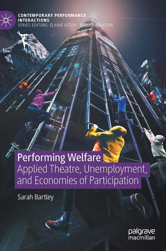 Performing Welfare: Applied Theatre, Unemployment, and Economies of Participation (Contemporary Performance InterActions) - Image 1
