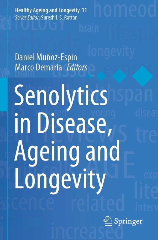 Senolytics in Disease, Ageing and Longevity: 11 (Healthy Ageing and Longevity, 11)