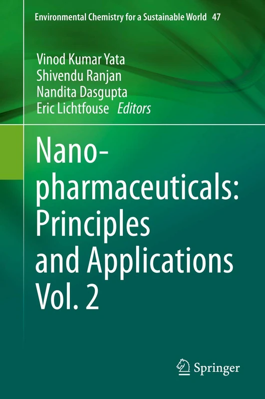 Nanopharmaceuticals: Principles and Applications Vol. 2: 47 (Environmental Chemistry for a Sustainable World, 47)