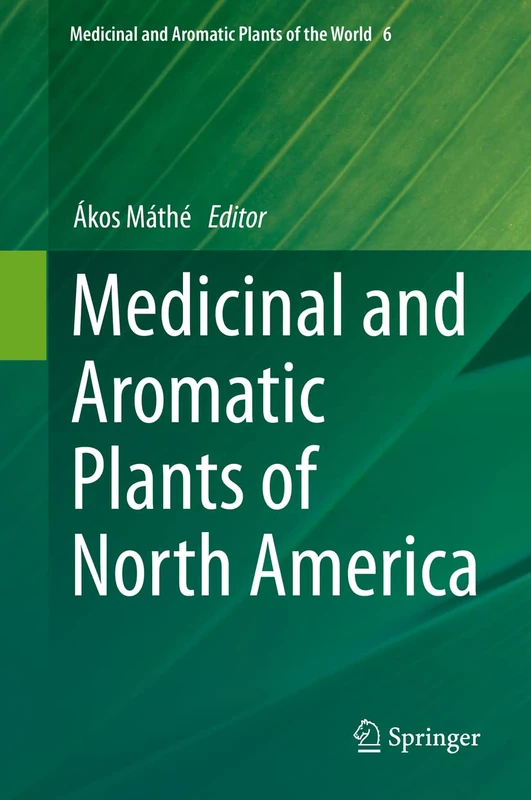 Medicinal and Aromatic Plants of North America: 6 (Medicinal and Aromatic Plants of the World, 6)