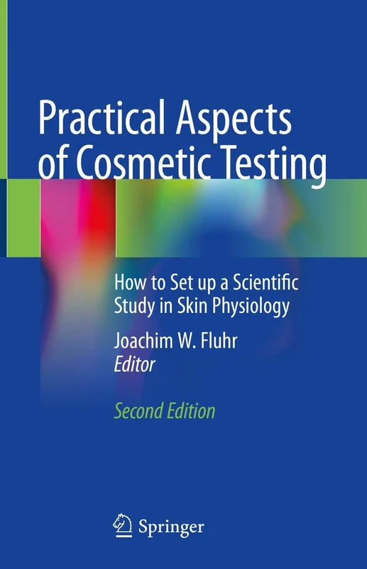 Practical Aspects of Cosmetic Testing: How to Set up a Scientific Study in Skin Physiology