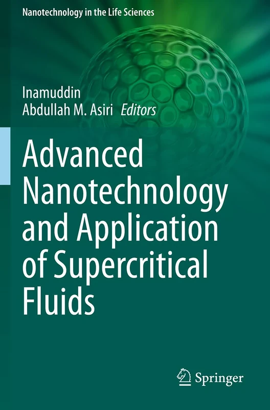 Advanced Nanotechnology and Application of Supercritical Fluids (Nanotechnology in the Life Sciences)