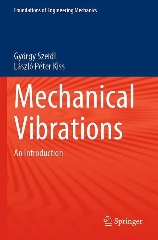 Mechanical Vibrations: An Introduction (Foundations of Engineering Mechanics)