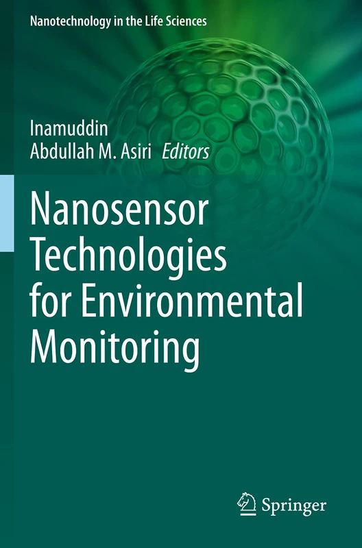 Nanosensor Technologies for Environmental Monitoring (Nanotechnology in the Life Sciences)