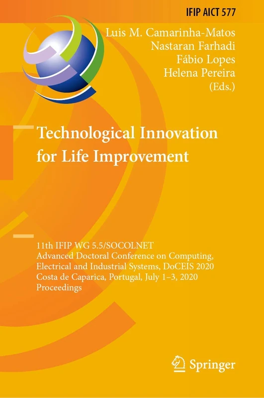 Technological Innovation for Life Improvement: 11th IFIP WG 5.5/SOCOLNET Advanced Doctoral Conference on Computing, Electrical and Industrial Systems, ... and Communication Technology, 577)