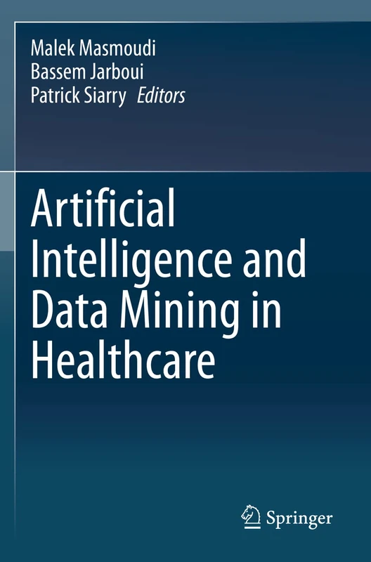 Springer - Artificial Intelligence and Data Mining in Healthcare