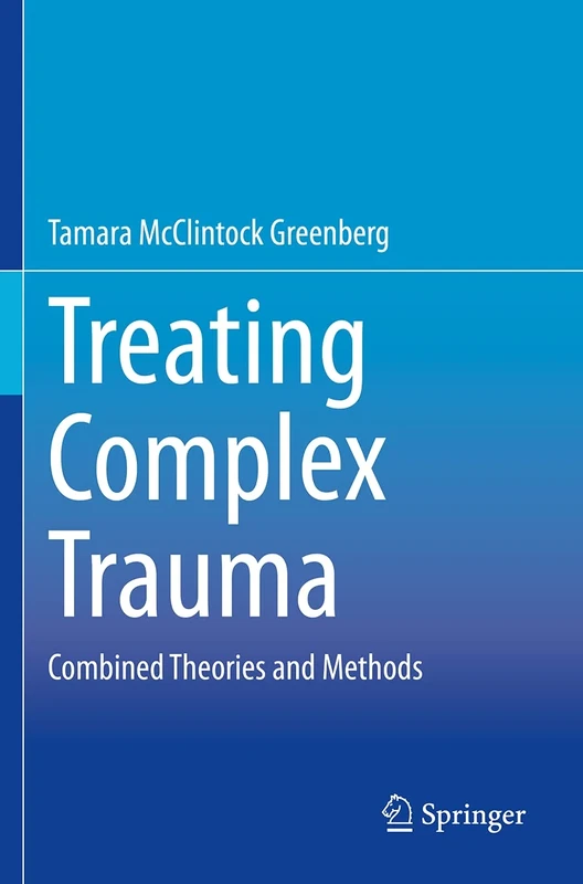 Treating Complex Trauma: Combined Theories and Methods