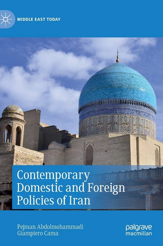 Contemporary Domestic and Foreign Policies of Iran (Middle East Today)