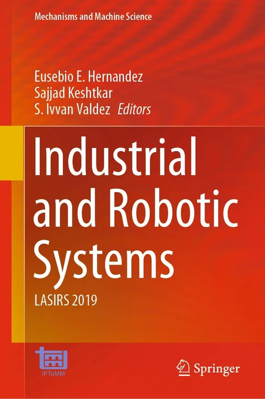 Industrial and Robotic Systems: LASIRS 2019: 86 (Mechanisms and Machine Science, 86)