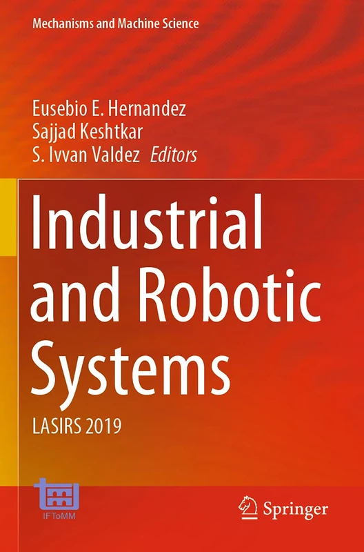 Industrial and Robotic Systems: LASIRS 2019: 86 (Mechanisms and Machine Science)