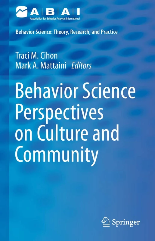 Behavior Science Perspectives on Culture and Community (Behavior Analysis: Theory, Research, and Practice)