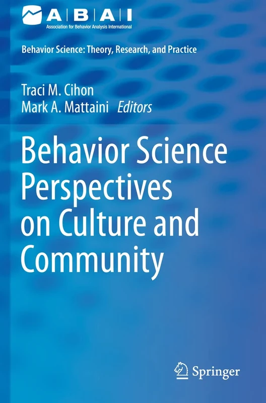 Behavior Science Perspectives on Culture and Community (Behavior Analysis: Theory, Research, and Practice)