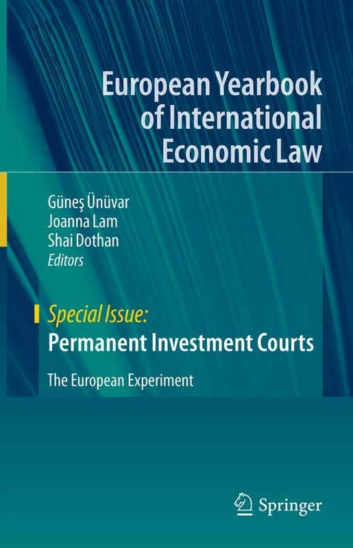Permanent Investment Courts: The European Experiment (European Yearbook of International Economic Law)