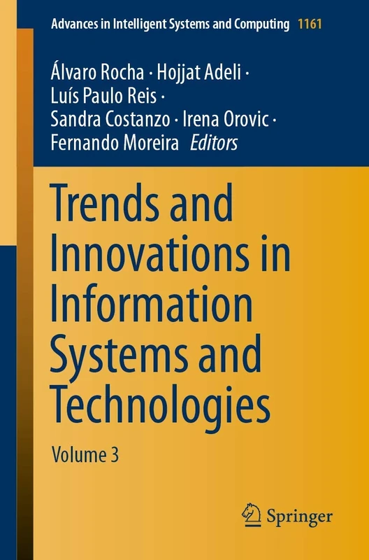 Trends and Innovations in Information Systems and Technologies: Volume 3: 1161 (Advances in Intelligent Systems and Computing, 1161)