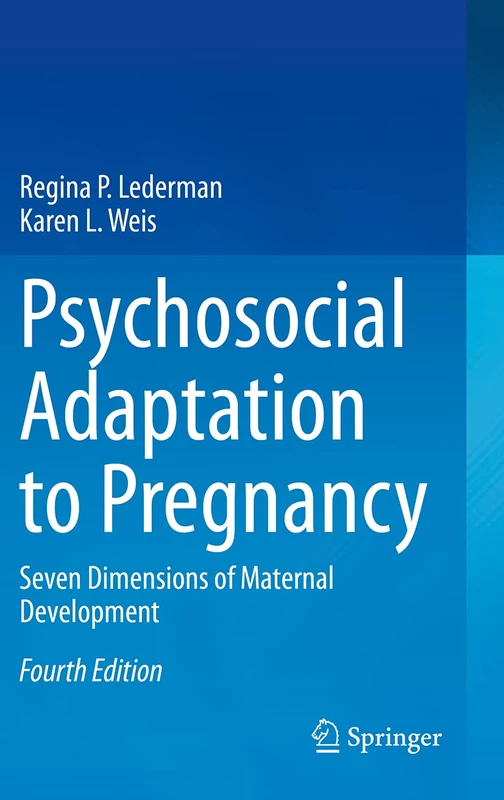 Psychosocial Adaptation to Pregnancy: Seven Dimensions of Maternal Development