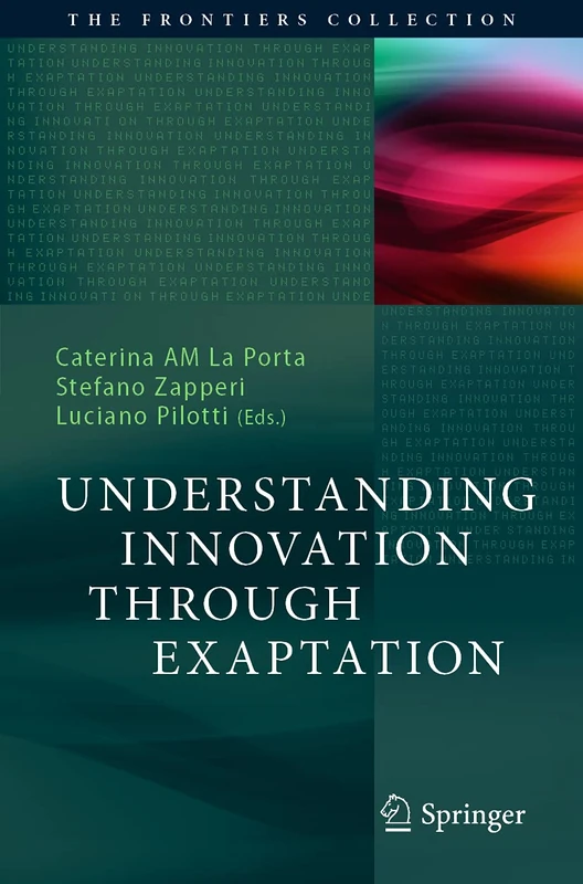Understanding Innovation Through Exaptation (The Frontiers Collection) - Image 1