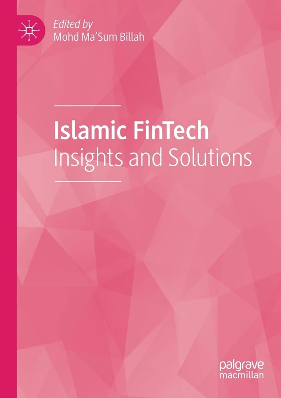 Islamic FinTech: Insights and Solutions