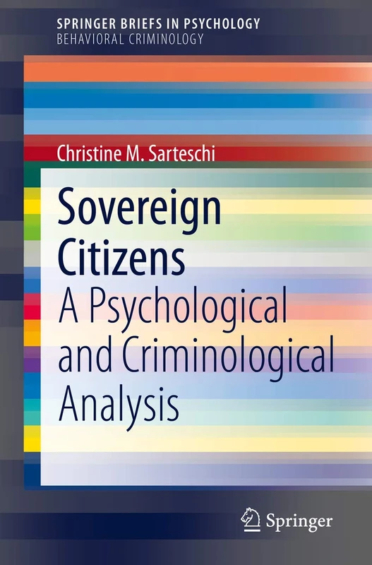 Sovereign Citizens: A Psychological and Criminological Analysis (SpringerBriefs in Psychology)