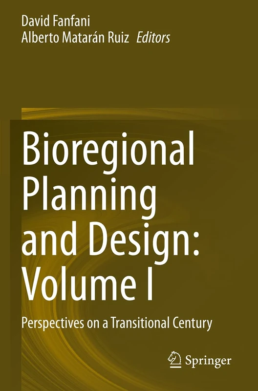 Bioregional Planning and Design: Volume I: Perspectives on a Transitional Century: 1