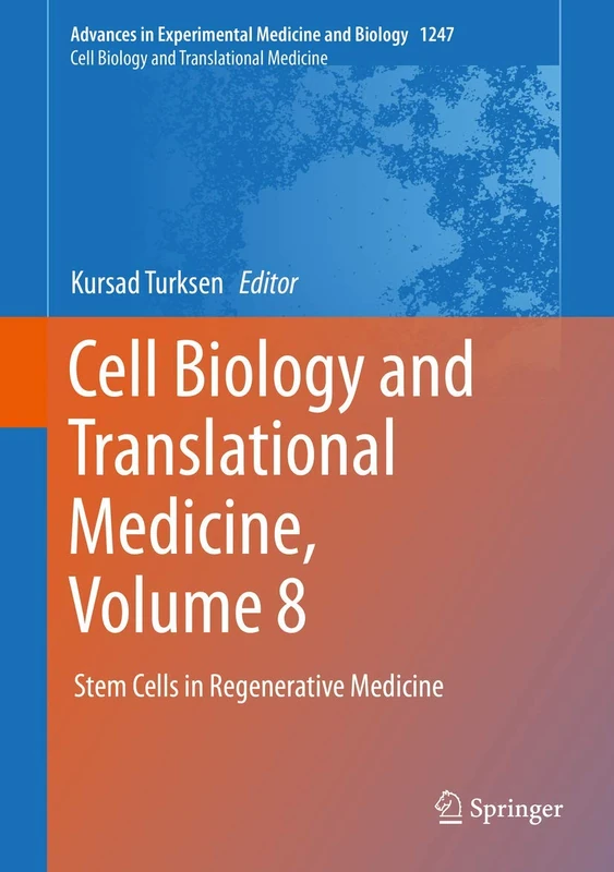 Cell Biology and Translational Medicine, Volume 8: Stem Cells in Regenerative Medicine: 1247 (Advances in Experimental Medicine and Biology, 1247)
