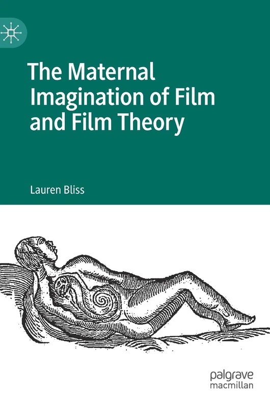The Maternal Imagination of Film and Film Theory