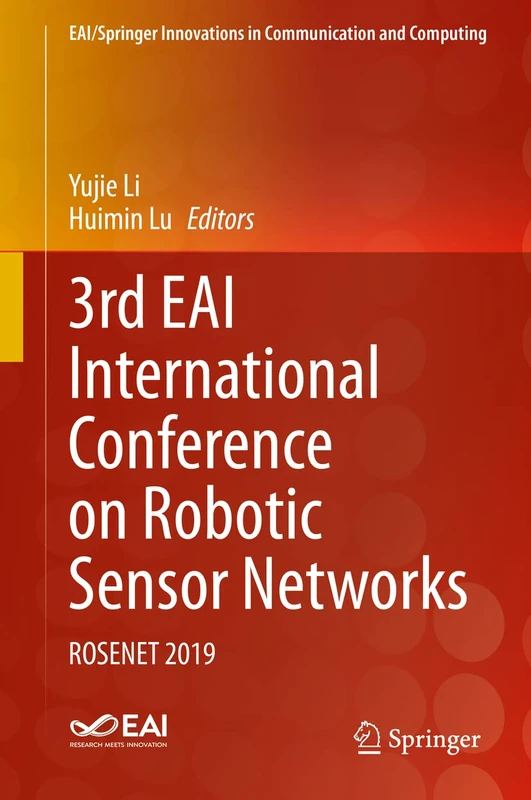 3rd EAI International Conference on Robotic Sensor Networks: ROSENET 2019 (EAI/Springer Innovations in Communication and Computing)