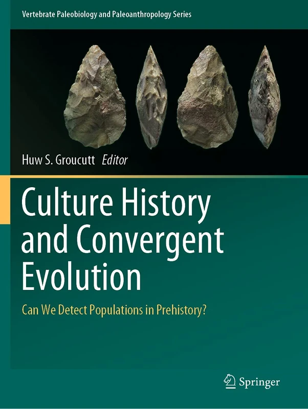 Culture History and Convergent Evolution: Can We Detect Populations in Prehistory? (Vertebrate Paleobiology and Paleoanthropology)