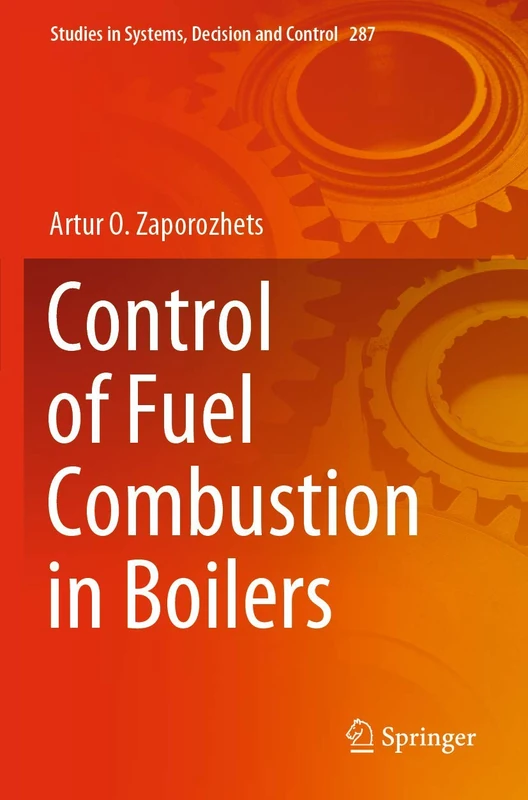 Control of Fuel Combustion in Boilers: 287 (Studies in Systems, Decision and Control, 287) - Image 1