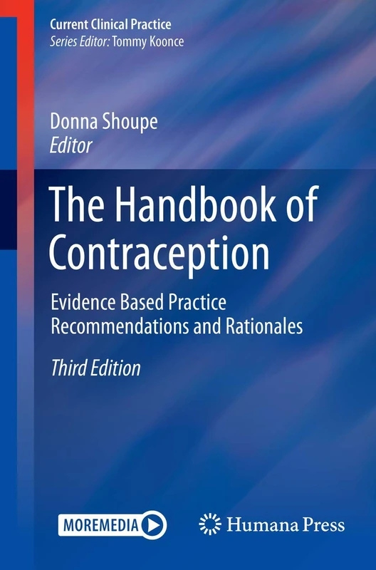 The Handbook of Contraception: Evidence Based Practice Recommendations and Rationales (Current Clinical Practice)