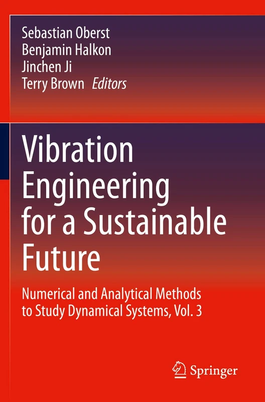 Vibration Engineering for a Sustainable Future: Numerical and Analytical Methods to Study Dynamical Systems, Vol. 3