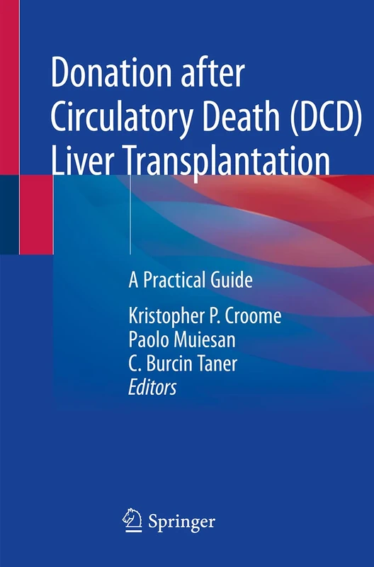 Donation after Circulatory Death (DCD) Liver Transplantation: A Practical Guide - Image 1