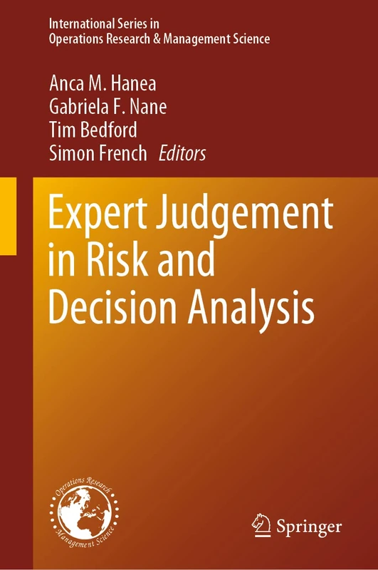 Expert Judgement in Risk and Decision Analysis: 293 (International Series in Operations Research & Management Science, 293)