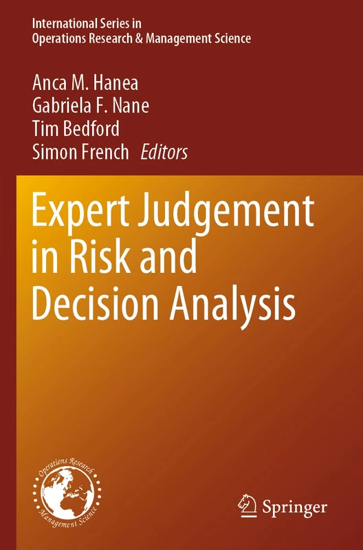 Expert Judgement in Risk and Decision Analysis: 293 (International Series in Operations Research & Management Science, 293)
