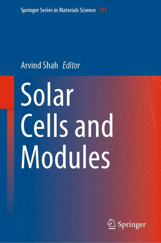 Solar Cells and Modules: 301 (Springer Series in Materials Science, 301)