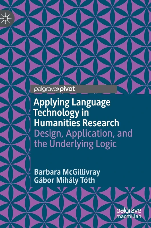 Applying Language Technology in Humanities Research: Design, Application, and the Underlying Logic