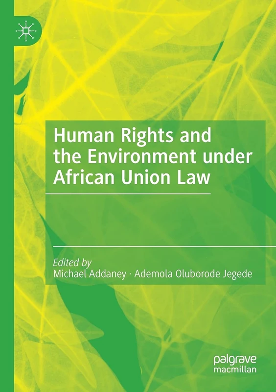 MACMILLAN Human Rights and the Environment under African Union Law - Image 1