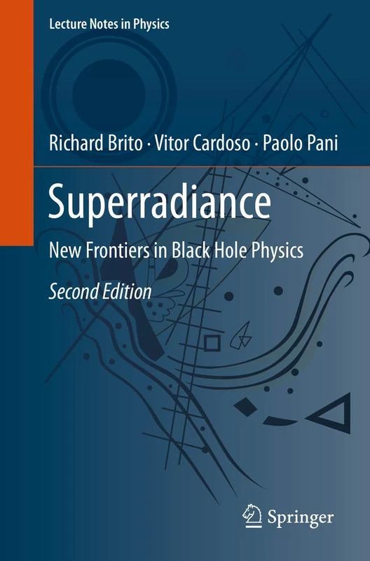 Superradiance: New Frontiers in Black Hole Physics: 971 (Lecture Notes in Physics, 971)