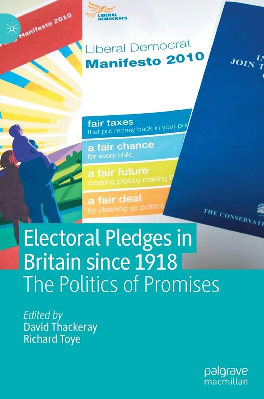 Electoral Pledges in Britain Since 1918: The Politics of Promises