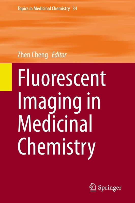Fluorescent Imaging in Medicinal Chemistry: 34 (Topics in Medicinal Chemistry, 34)