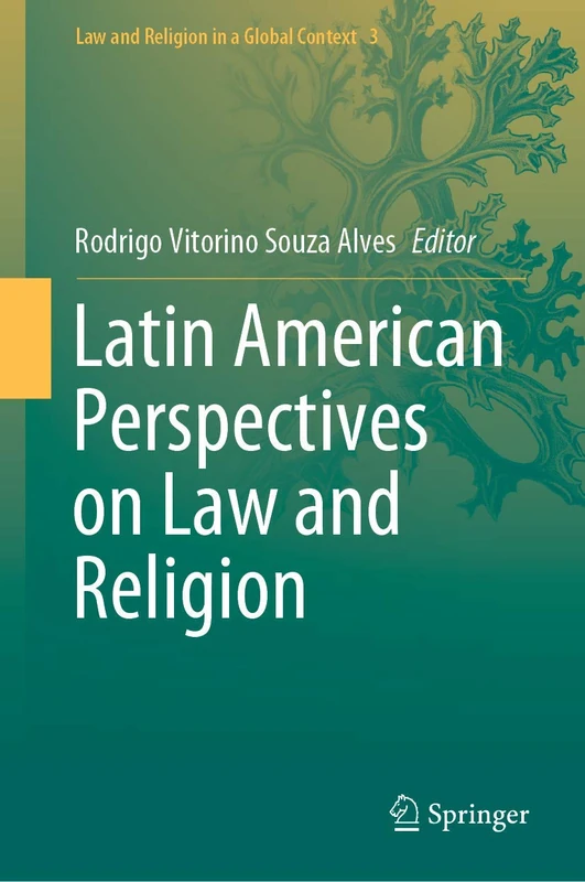 Latin American Perspectives on Law and Religion: 3 (Law and Religion in a Global Context, 3)