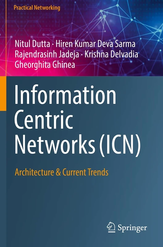 Information Centric Networks (ICN): Architecture & Current Trends (Practical Networking)